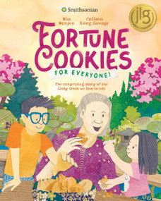 Fortune Cookies for Everyone! (Smithsonian) (The Surprising Story of the Tasty Treat We Love to Eat) by Mia Wenjen, Colleen Kong-Savage, 9781636551593