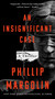 An Insignificant Case (A Thriller) - 9781250885845 by Phillip Margolin, 9781250885845