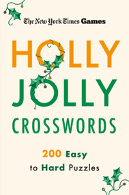 New York Times Games Holly Jolly Crosswords (200 Easy to Hard Puzzles) by The New York Times, Will Shortz, 9781250396396