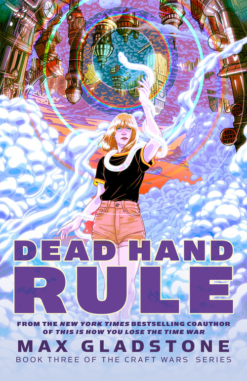 Dead Hand Rule (Book Three of the Craft Wars Series) by Max Gladstone, 9781250290366