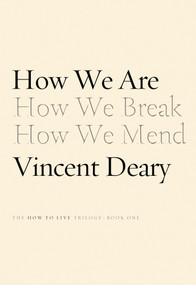 How We Are (Book One of the How to Live Series) by Vincent Deary, 9780374535964