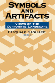 Symbols and Artifacts (Views of the Corporate Landscape) by Pasquale Gagliardi, 9780202304281
