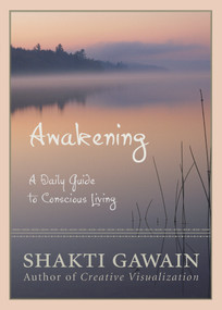 Awakening (A Daily Guide to Conscious Living) by Shakti Gawain, 9781955831468