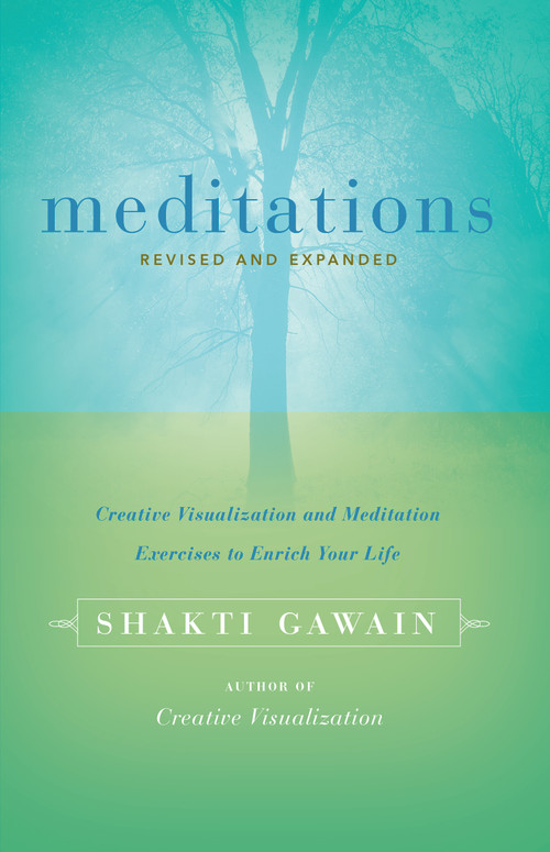 Meditations (Creative Visualization and Meditation Exercises to Enrich Your Life) by Shakti Gawain, 9781955831475