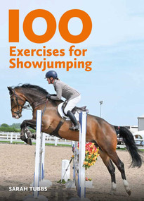 100 Exercises for Showjumping by Sarah Tubbs, 9780719835094