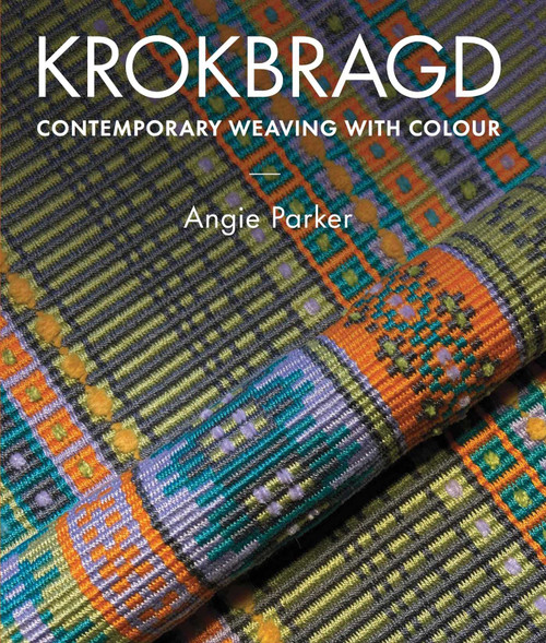 Krokbragd (Contemporary Weaving with Colour) by Angie Parker, 9780719844669