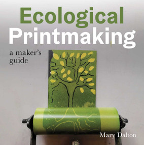 Ecological Printmaking by Mary Dalton, 9780719844799