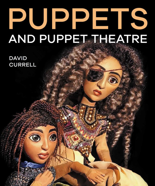 Puppets & Puppet Theatre by David Currell, 9780719844911