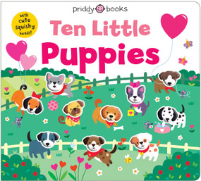 Ten Little Puppies (Little Squishies) by Priddy Books, Natalia Boileau, 9781684495351
