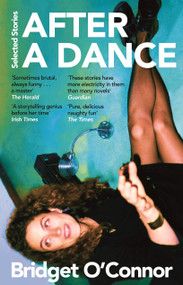 After a Dance (Selected Stories) - 9781035024865 by Bridget O'Connor, 9781035024865