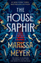 The House Saphir by Marissa Meyer, 9781250320957