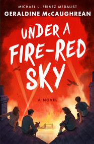 Under a Fire-Red Sky (A Novel) by Geraldine McCaughrean, 9781250225542