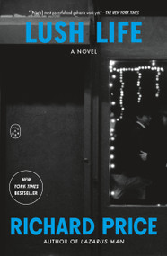 Lush Life (A Novel) - 9781250398215 by Richard Price, 9781250398215