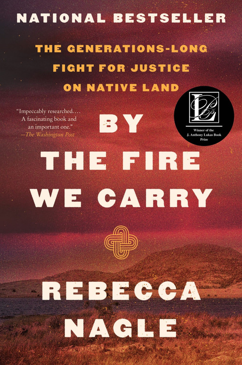 By the Fire We Carry (The Generations-Long Fight for Justice on Native Land) - 9780063112056 by Rebecca Nagle, 9780063112056