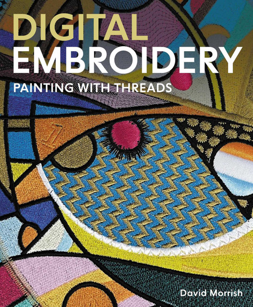 Digital Embroidery (Painting with Threads) by David Morrish, 9780719844645