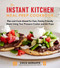 The Instant Kitchen Meal Prep Cookbook (Plan and Cook Ahead for Fast, Family-Friendly Meals Using Your Pressure Cooker and Air Fryer) by Coco Morante, 9780063360068