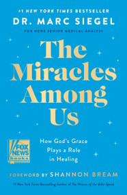 The Miracles Among Us (How God's Grace Plays a Role in Healing) by Dr. Marc Siegel, 9780063426283