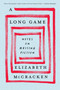 A Long Game (Notes on Writing Fiction) by Elizabeth McCracken, 9780063375291