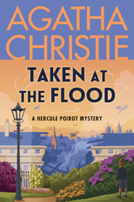 Taken at the Flood (A Hercule Poirot Mystery: The Official Authorized Edition) - 9780063376878 by Agatha Christie, 9780063376878