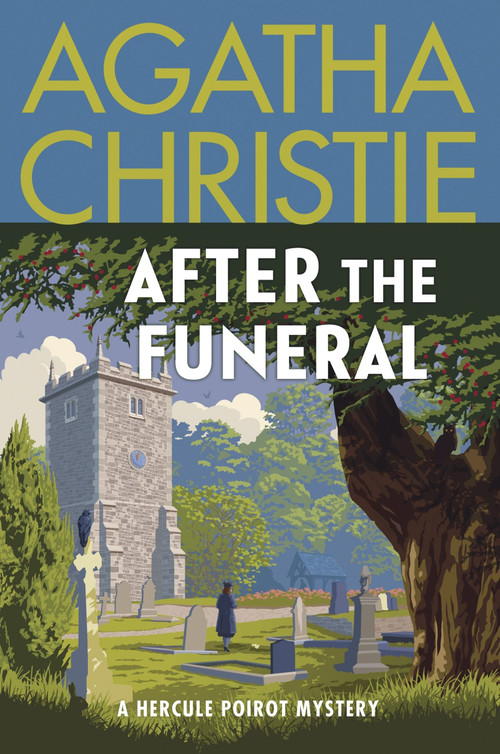 After the Funeral (A Hercule Poirot Mystery: The Official Authorized Edition) by Agatha Christie, 9780063376908