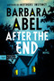 After the End (A Novel) by Barbara Abel, Natasha Lehrer, 9780063306356