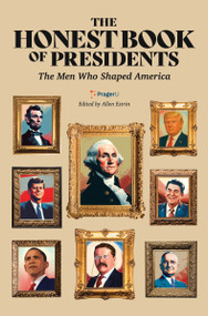 The Honest Book of Presidents (The Men Who Shaped America) by Prager University, Allen Estrin, 9780063430273