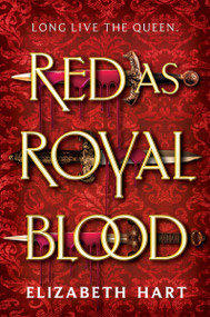 Red as Royal Blood by Elizabeth Hart, 9780063441118