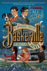 The Improbable Tales of Baskerville Hall Book 3: The Valley of Lies by Ali Standish, 9780063275676