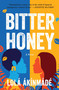 Bitter Honey (A Novel) by Lolá Ákínmádé Åkerström, 9780063317024
