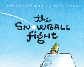 The Snowball Fight by Beth Ferry, Tom Lichtenheld, 9780063327078