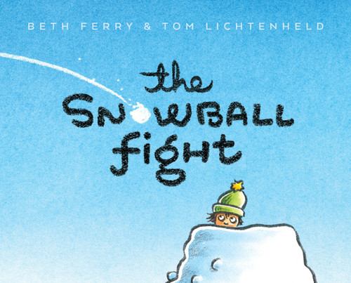 The Snowball Fight by Beth Ferry, Tom Lichtenheld, 9780063327078