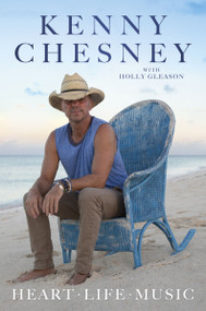 Heart Life Music by Kenny Chesney, Holly Gleason, 9780063423107