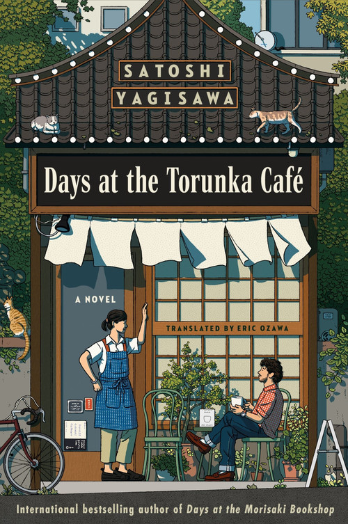Days at the Torunka Café (A Novel) by Satoshi Yagisawa, Eric Ozawa, 9780063445857