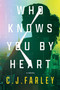 Who Knows You by Heart (A Novel) by C. J. Farley, 9780063418639