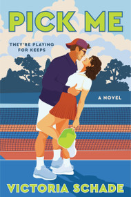 Pick Me (A Novel) by Victoria Schade, 9780063444775