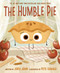 The Humble Pie by Jory John, Pete Oswald, 9780063469730
