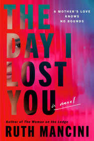 The Day I Lost You (A Novel) - 9780063340596 by Ruth Mancini, 9780063340596