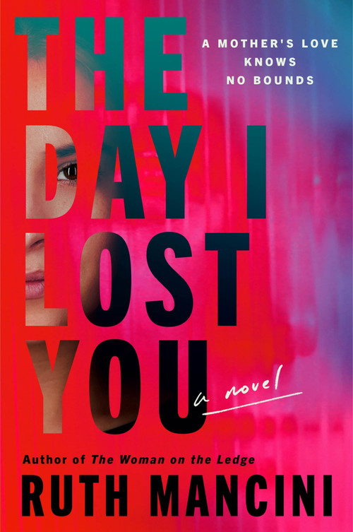The Day I Lost You (A Novel) - 9780063340596 by Ruth Mancini, 9780063340596