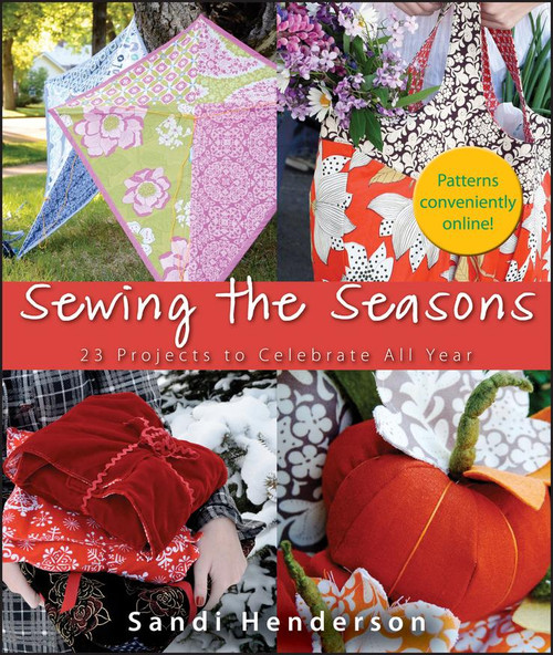 Sewing the Seasons (23 Projects to Celebrate the Seasons) - 9798887982366 by Sandi Henderson, 9798887982366