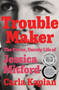 Troublemaker (The Fierce, Unruly Life of Jessica Mitford) by Carla Kaplan, 9780061578946