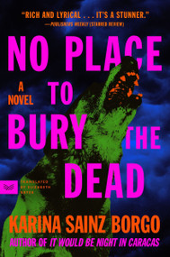 No Place to Bury the Dead (A Novel) - 9780063213852 by Karina Sainz Borgo, Elizabeth Bryer, 9780063213852