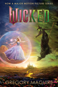 Wicked [Movie tie-in #2] (The Life and Times of the Wicked Witch of the West) by Gregory Maguire, 9780063471740