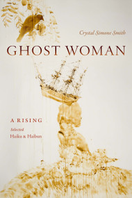 Ghost Woman (A Rising) by Crystal Simone Smith, 9781478039051