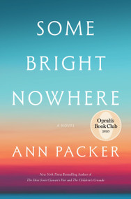 Some Bright Nowhere (A Novel) - 9780063421493 by Ann Packer, 9780063421493