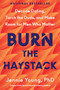 Burn the Haystack (Decode Dating, Torch the Duds, and Make Room for Men Who Matter) by Jennie Young, PhD, 9780063447578