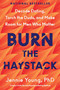 Burn the Haystack (Decode Dating, Torch the Duds, and Make Room for Men Who Matter) by Jennie Young, PhD, 9780063447578