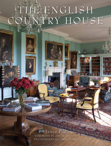 The English Country House by James  Peill, Julian Fellowes, James  Fennell, 9780865653061