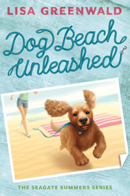 Dog Beach Unleashed (The Seagate Summers #2) by Lisa Greenwald, 9781419720567