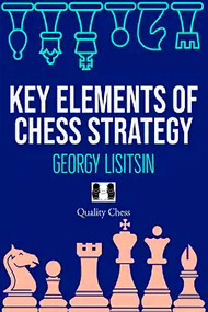 Key Elements of Chess Strategy - 9781784832094 by Georgy Lisitsin