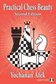 Practical Chess Beauty (Second Edition) - 9781784832605 by Yochanan Afek, 9781784832605